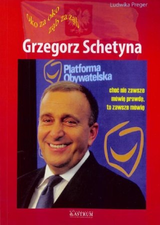 Grzegorz Schetyna. Oko za oko, ząb za ząb