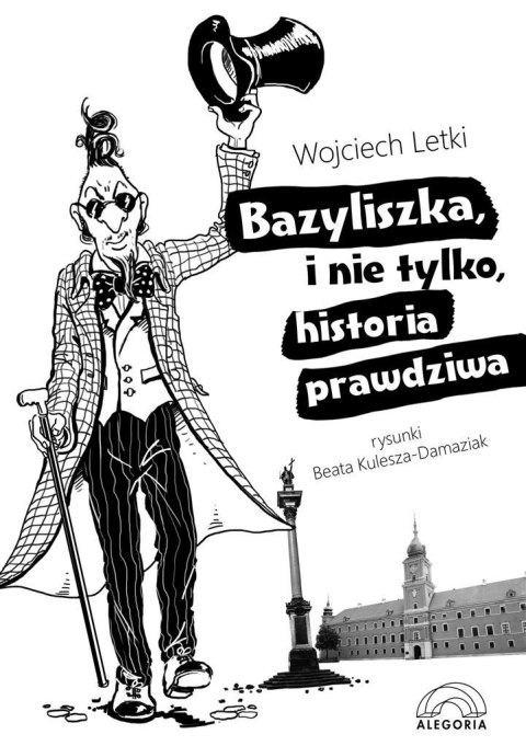 Bazyliszka, i nie tylko, historia prawdziwa