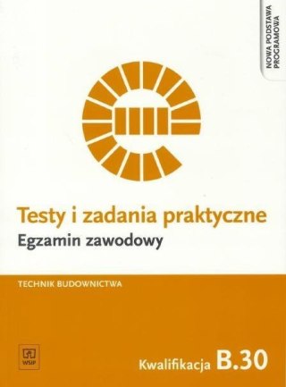 Testy i zad. prakt. Tech. budownictwa kwal. B.30