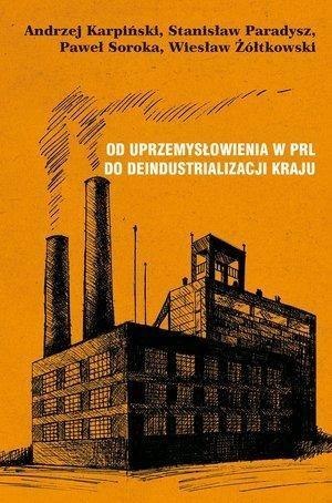 Od uprzemysłowienia w PRL do deindustrializacji