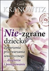 Nie-zgrane dziecko. Zaburzenia przetwarzania...