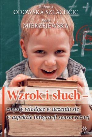 Wzrok i słuch - zmysły wiodące w uczeniu się