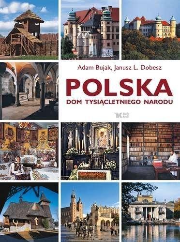 Polska. Dom tysiącletniego narodu