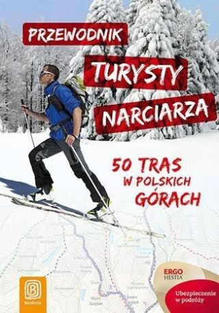 Przewodnik turysty narciarza. 50 tras w pl. górach