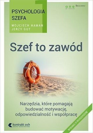 Psychologia szefa 1. Szef to zawód. Wyd. III rozsz