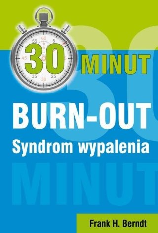 30 minut burn-out. Syndrom wypalenia