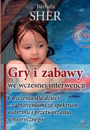 Gry i zabawy we wczesnej interwencji. Ćwiczenia...