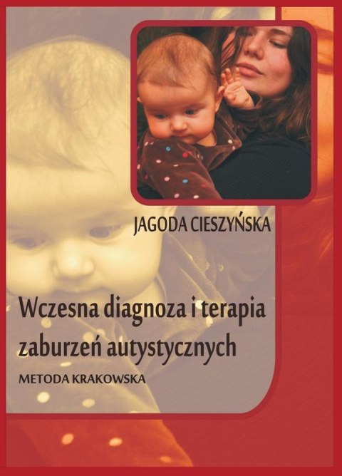 Wczesna diagnoza i terapia zaburzeń autystycznych