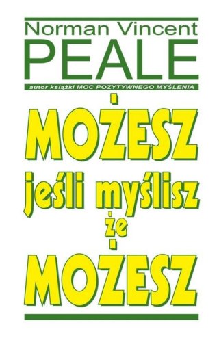 Możesz jeśli myślisz że możesz