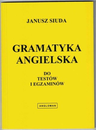 Gramatyka angielska do testów i egzaminów ANGLOMAN