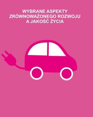 Wybrane aspekty zrównoważonego rozwoju a jakość..