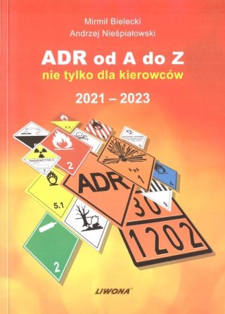 ADR od A do Z nie tylko dla kierowców 2021-2023