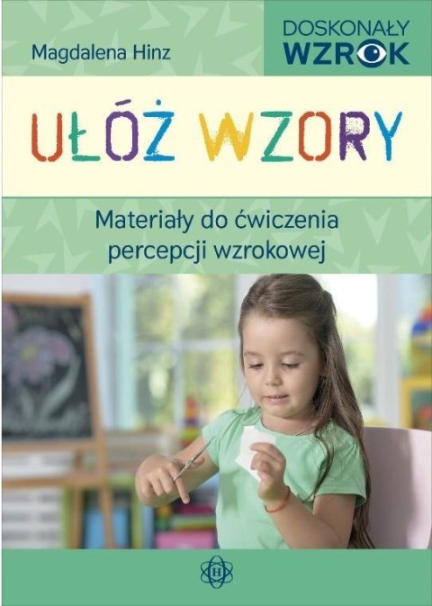 Ułóż wzory. Materiały do ćw. percepcji wzrokowej