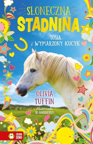 Słoneczna stadnina T.1 Tosia i wymarzony kucyk