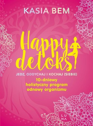 Happy detoks. Jedz. oddychaj i kochaj (siebie)