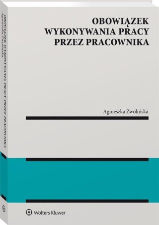 Obowiązek wykonywania pracy przez pracownika