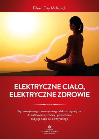 Elektryczne ciało, elektryczne zdrowie