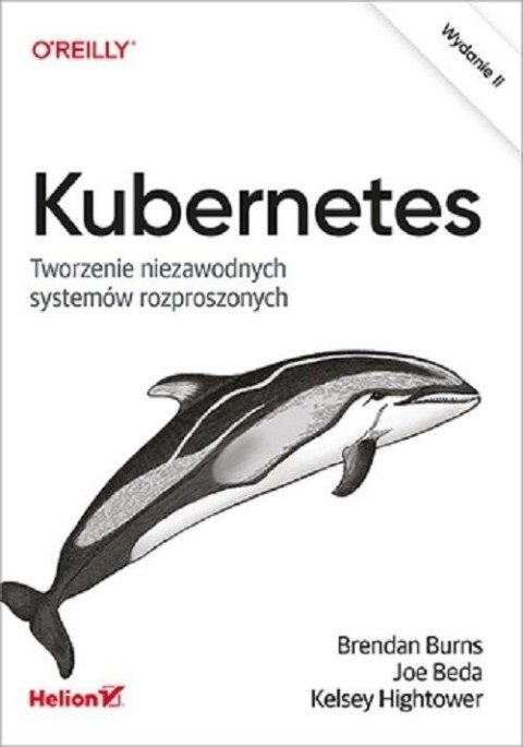 Kubernetes. Tworzenie niezawodnych systemów..