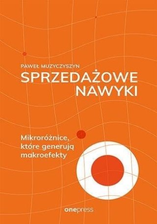 Sprzedażowe nawyki. Mikroróżnice, które generują..