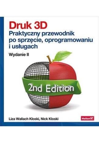 Druk 3D. Praktyczny przewodnik po sprzęcie.. w.2