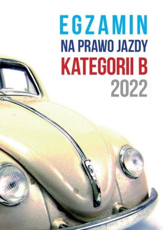 Egzamin na prawo jazdy kategorii B 2022