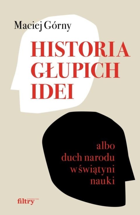 Historia głupich idei albo duch narodu...