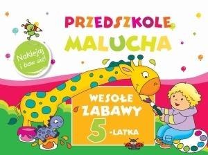 Przedszkole Malucha. Wesołe zabawy 5-latka