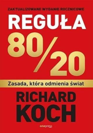 Reguła 80/20. Zasada, która odmienia świat