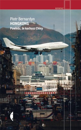 Hongkong. Powiedz, że kochasz Chiny