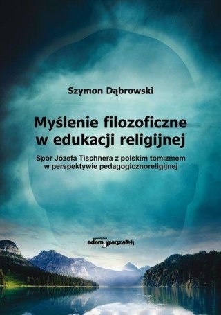 Myślenie filozoficzne w edukacji religijnej