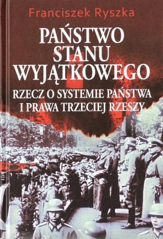 Państwo stanu wyjątkowego. Rzecz o systemie...