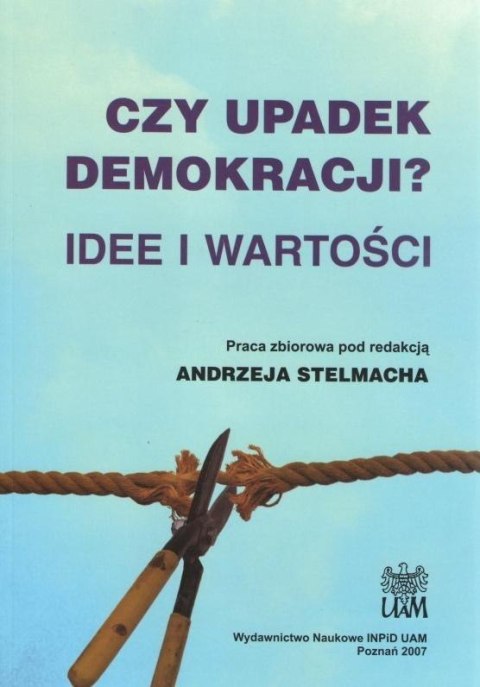 Czy upadek demokracji? Idee i wartości