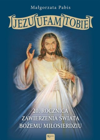 Jezu Ufam Tobie, 20 rocznica zawierzenia świata..