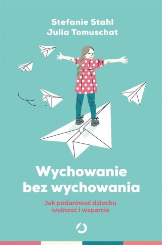 Wychowanie bez wychowywania