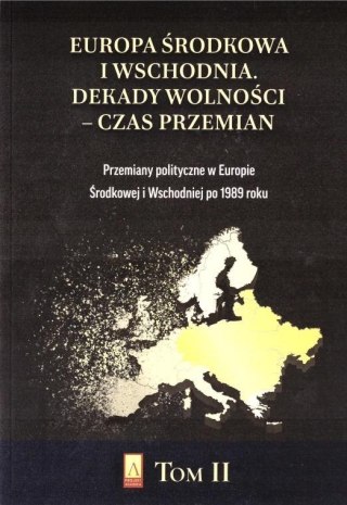 Europa Środkowa i Wschodnia. Dekady wolności T.2