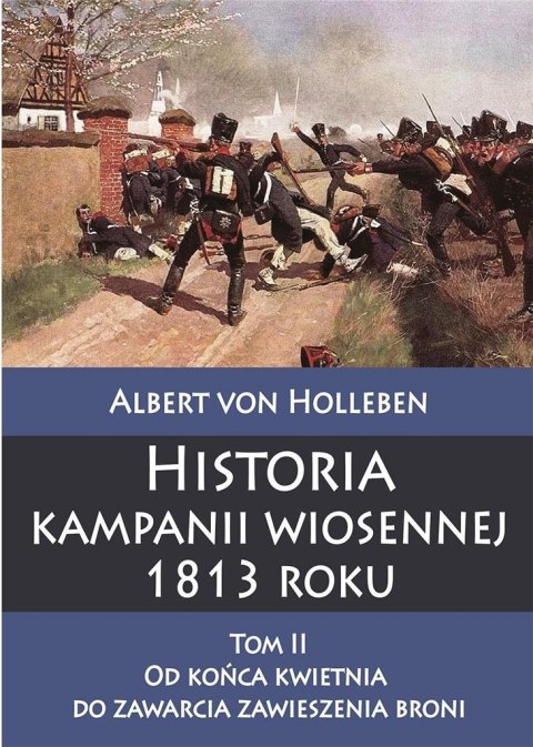 Historia kampanii wiosennej 1813 roku T.2