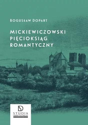 Mickiewiczowski pięcioksiąg romantyczny