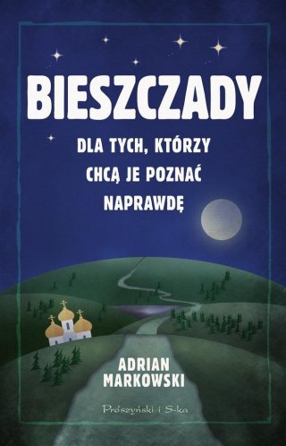 Bieszczady. Dla tych, którzy chcą je poznać