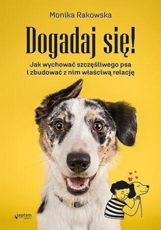 Dogadaj się! Jak wychować szczęśliwego psa...