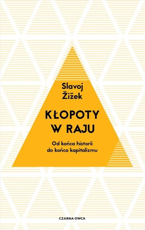 Kłopoty w raju. Od końca historii do końca..