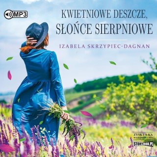 Kwietniowe deszcze, słońce sierpniowe audiobook