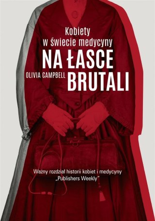 Na łasce brutali. Kobiety w świecie medycyny