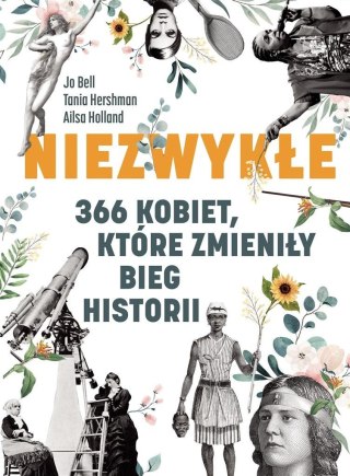 Niezwykłe 366 kobiet, które zmieniły bieg historii