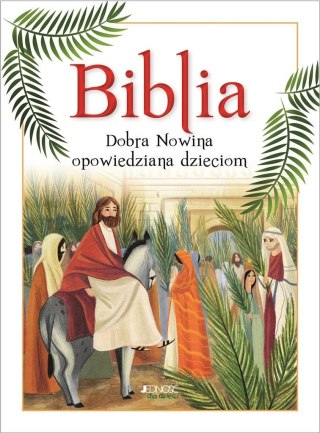 Biblia. Dobra Nowina opowiedziana dzieciom