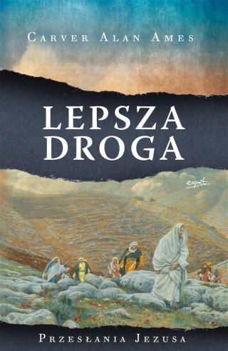 Lepsza droga. Przesłania Jezusa