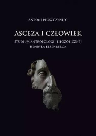 Asceza i człowiek: Studium antropologii filozof.