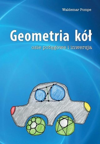 Geometria kół. Osie potęgowe i inwersja