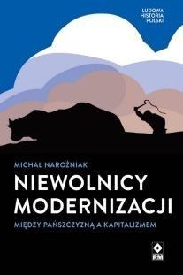 Niewolnicy modernizacji Między pańszczyzną a..