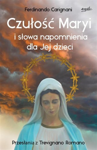 Czułość Maryi i słowa napomnienia dla Jej dzieci