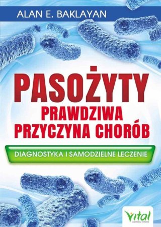 Pasożyty prawdziwa przyczyna chorób